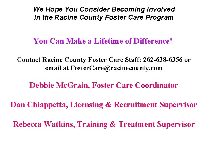 We Hope You Consider Becoming Involved in the Racine County Foster Care Program You