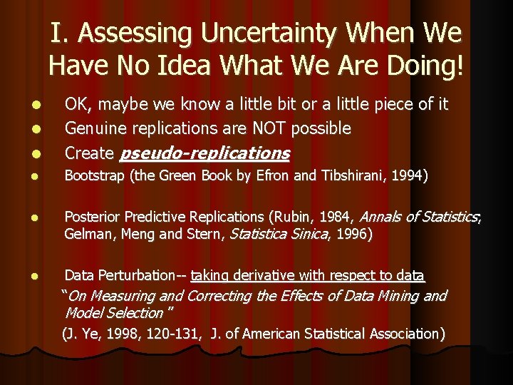 I. Assessing Uncertainty When We Have No Idea What We Are Doing! OK, maybe