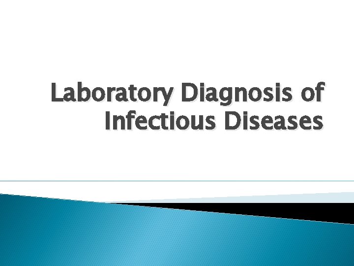 Laboratory Diagnosis of Infectious Diseases 