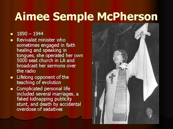 Aimee Semple Mc. Pherson 1890 – 1944 l Revivalist minister who sometimes engaged in