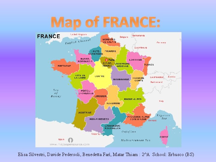 Map of FRANCE: Elisa Silvestri, Davide Pedersoli, Benedetta Farì, Matar Thiam : 2^A School: