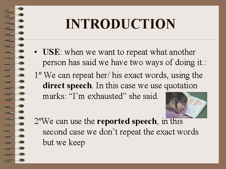 INTRODUCTION • USE: when we want to repeat what another person has said we