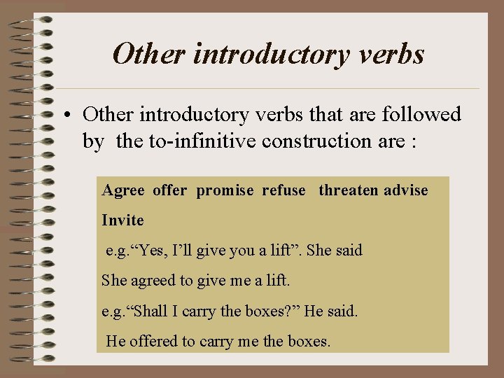 Other introductory verbs • Other introductory verbs that are followed by the to-infinitive construction