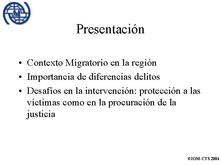 Presentación • Contexto Migratorio en la región • Importancia de diferencias delitos • Desafíos