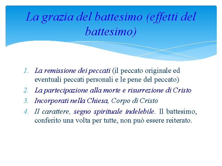 La grazia del battesimo (effetti del battesimo) 1. La remissione dei peccati (il peccato