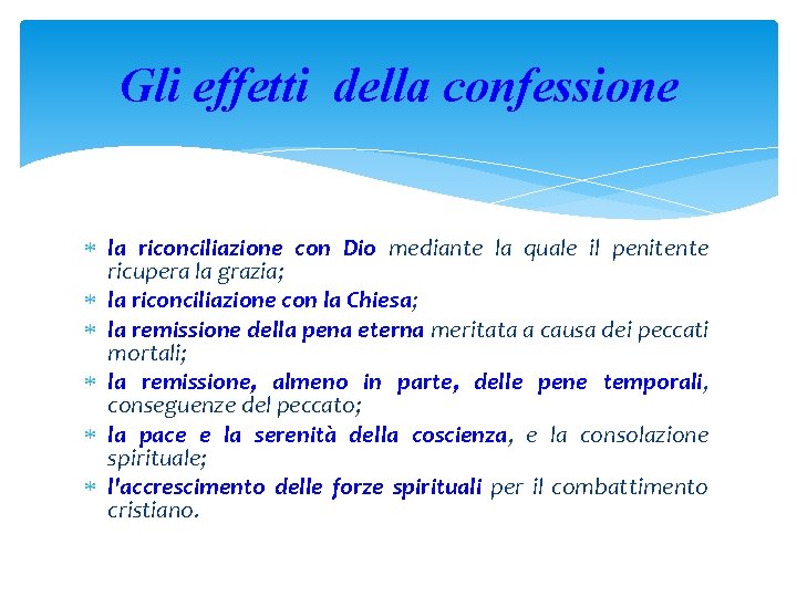 Gli effetti della confessione la riconciliazione con Dio mediante la quale il penitente ricupera