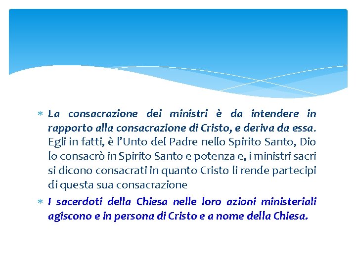  La consacrazione dei ministri è da intendere in rapporto alla consacrazione di Cristo,