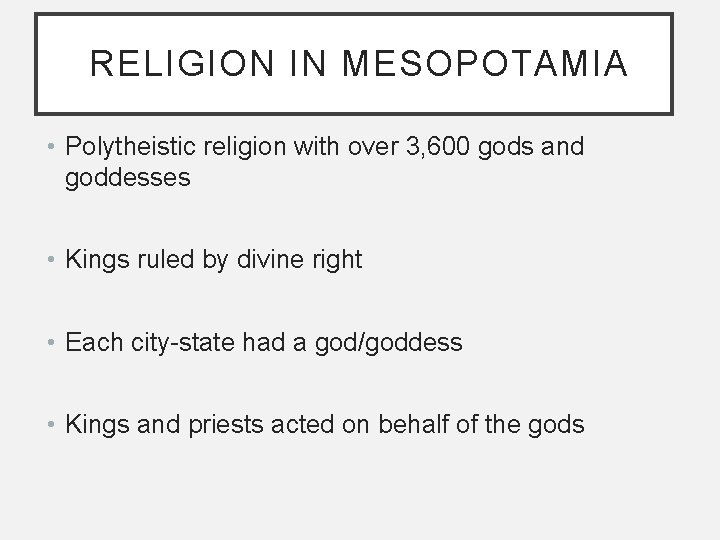 RELIGION IN MESOPOTAMIA • Polytheistic religion with over 3, 600 gods and goddesses •