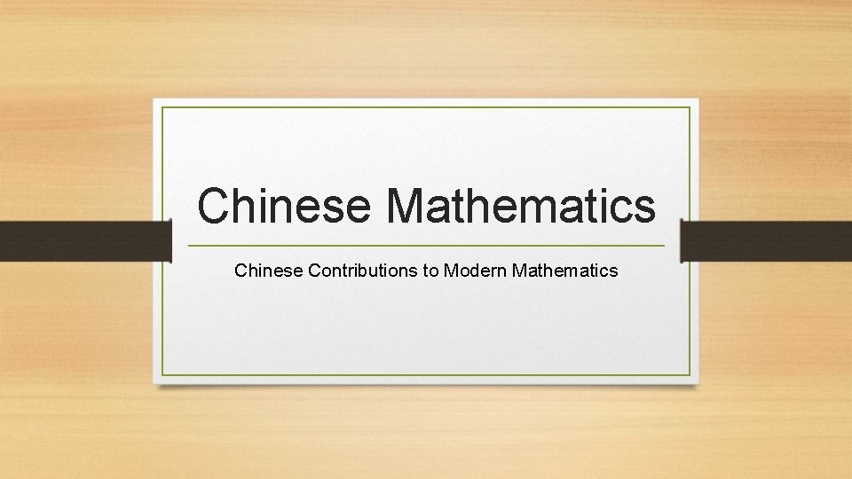 Chinese Mathematics Chinese Contributions to Modern Mathematics 