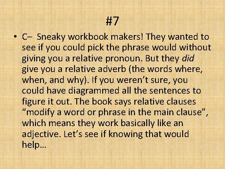 #7 • C– Sneaky workbook makers! They wanted to see if you could pick