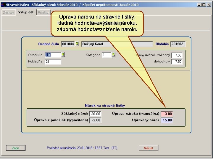 Úprava nároku na stravné lístky: kladná hodnota=zvýšenie nároku, záporná hodnota=zníženie nároku 