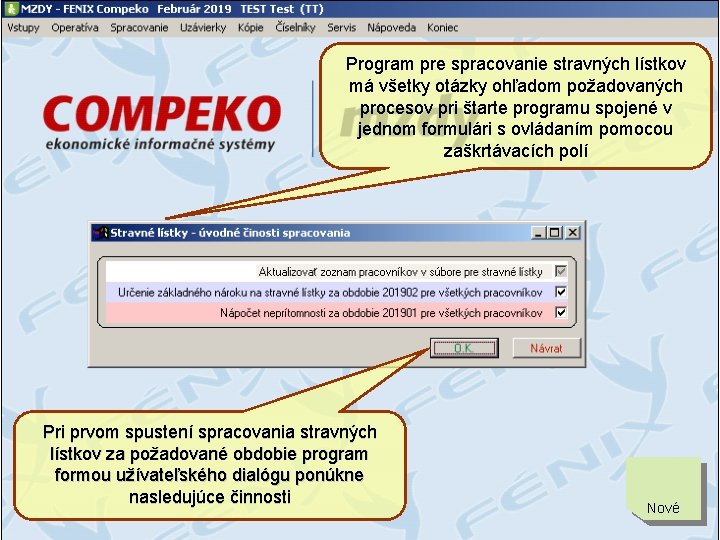 Program pre spracovanie stravných lístkov má všetky otázky ohľadom požadovaných procesov pri štarte programu