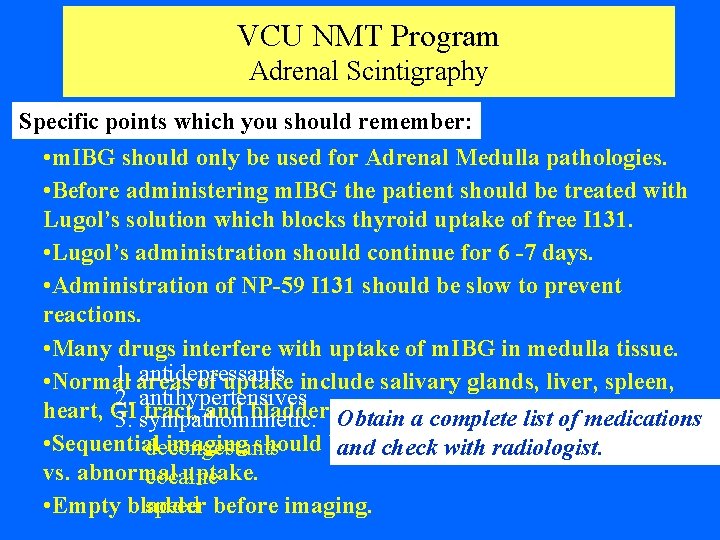 VCU NMT Program Adrenal Scintigraphy Specific points which you should remember: • m. IBG
