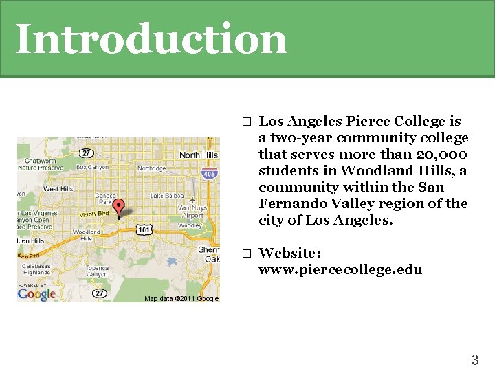 Introduction � Los Angeles Pierce College is a two-year community college that serves more
