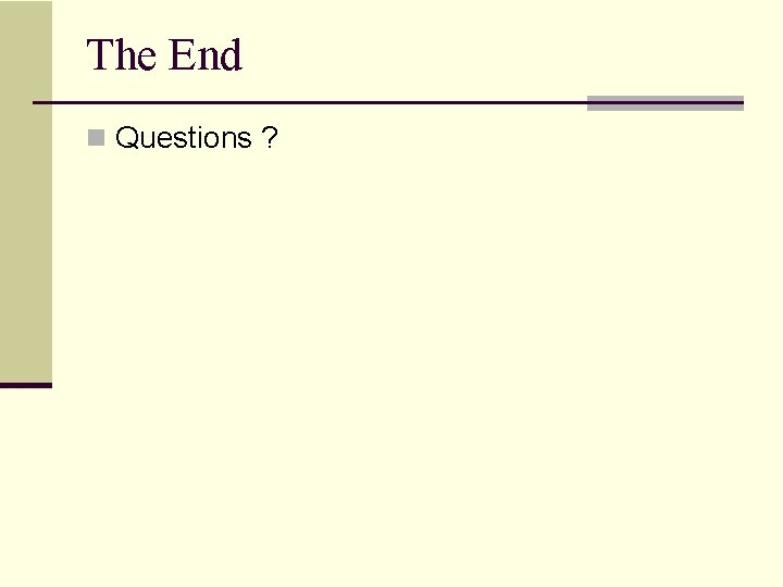 The End n Questions ? 