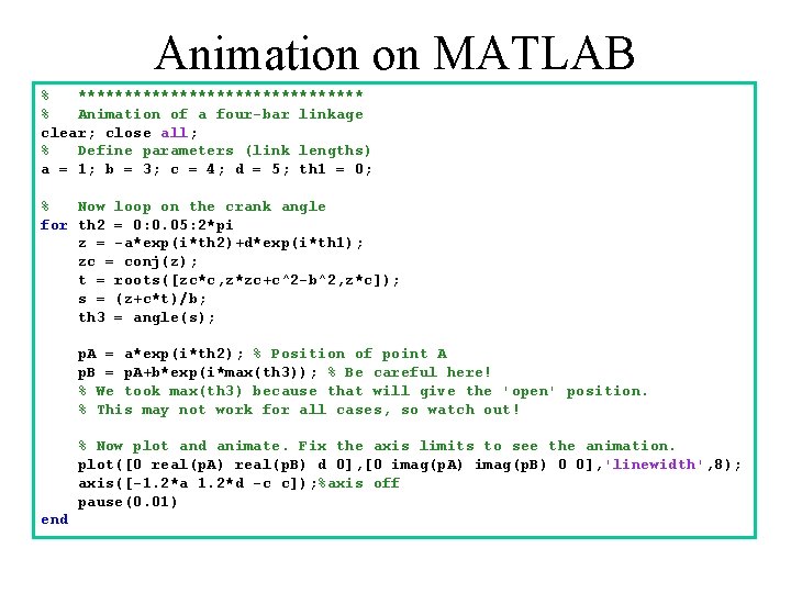 Animation on MATLAB % **************** % Animation of a four-bar linkage clear; close all; Animation on MATLAB % **************** % Animation of a four-bar linkage clear; close all;