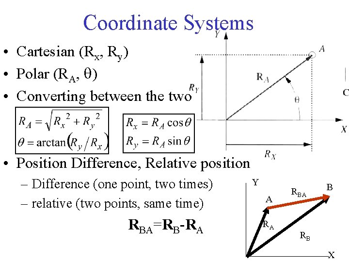 Coordinate Systems • Cartesian (Rx, Ry) • Polar (RA, q) • Converting between the Coordinate Systems • Cartesian (Rx, Ry) • Polar (RA, q) • Converting between the