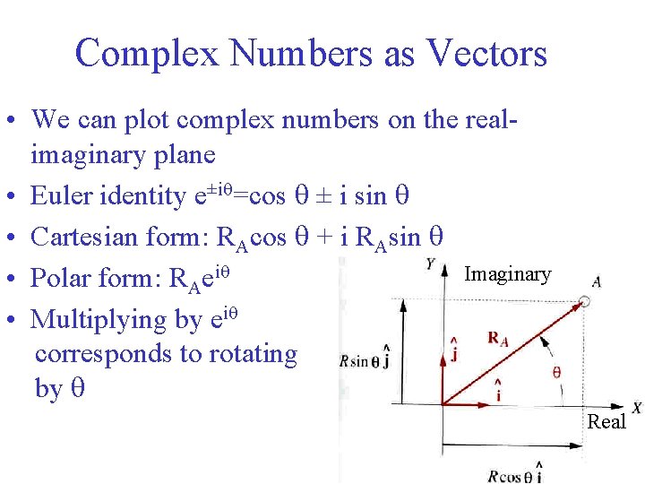 Complex Numbers as Vectors • We can plot complex numbers on the realimaginary plane Complex Numbers as Vectors • We can plot complex numbers on the realimaginary plane