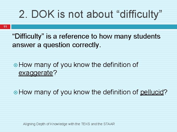 2. DOK is not about “difficulty” 11 “Difficulty” is a reference to how many