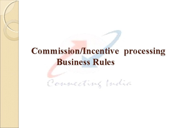Commission/Incentive processing Business Rules 