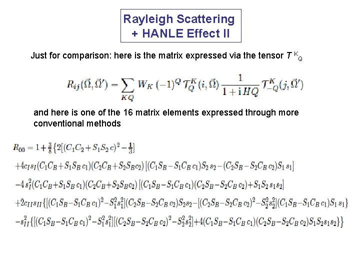 Rayleigh Scattering + HANLE Effect II Just for comparison: here is the matrix expressed