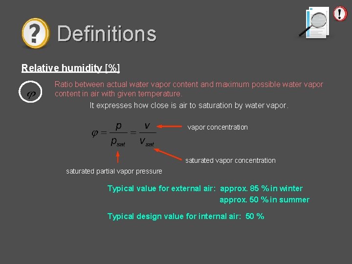 Definitions Relative humidity [%] Ratio between actual water vapor content and maximum possible water