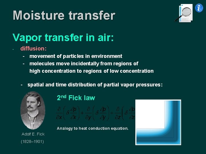 Moisture transfer Vapor transfer in air: - diffusion: - movement of particles in environment