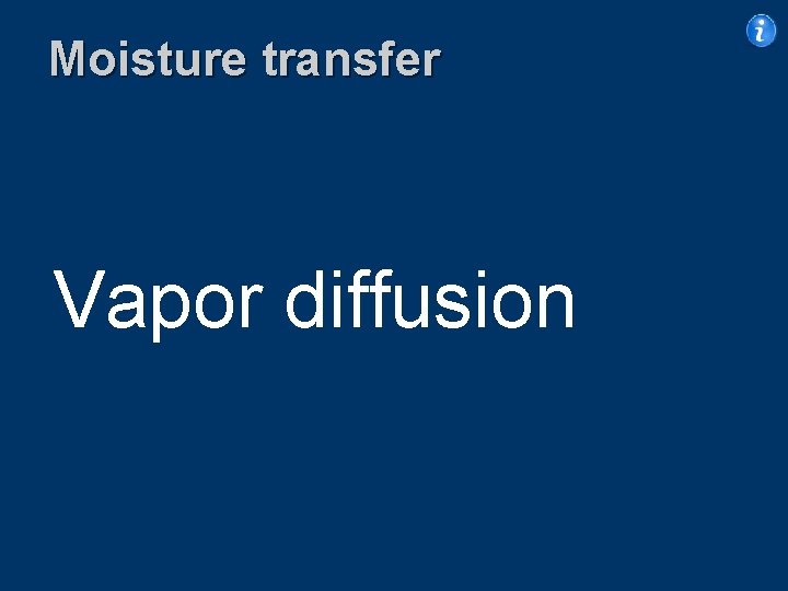 Moisture transfer Vapor diffusion 