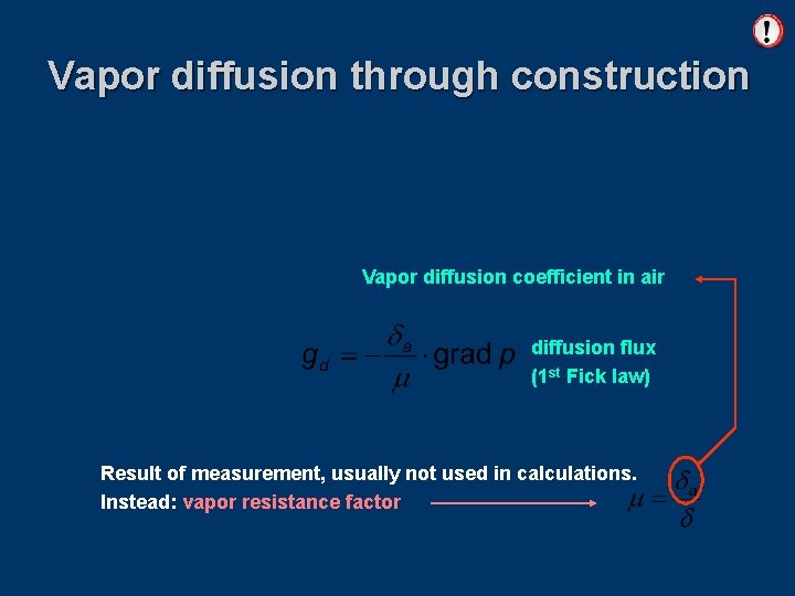 Vapor diffusion through construction Vapor diffusion coefficient in air diffusion flux (1 st Fick