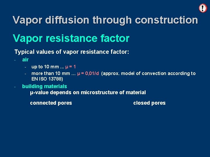 Vapor diffusion through construction Vapor resistance factor Typical values of vapor resistance factor: -