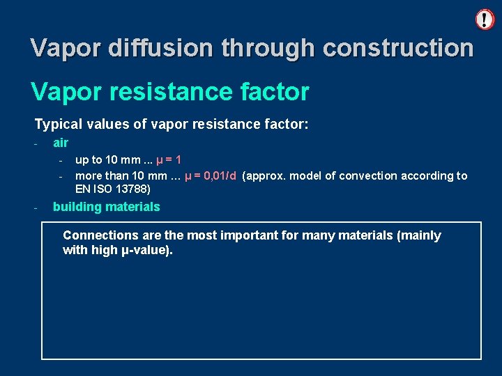 Vapor diffusion through construction Vapor resistance factor Typical values of vapor resistance factor: -