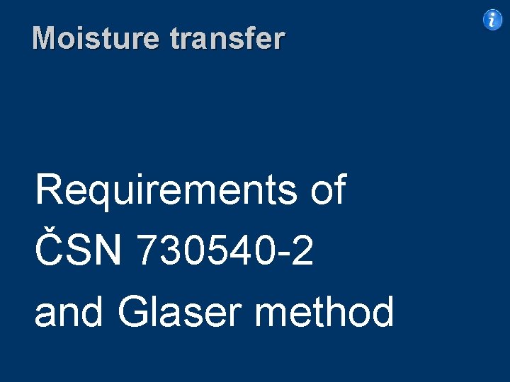 Moisture transfer Requirements of ČSN 730540 -2 and Glaser method 