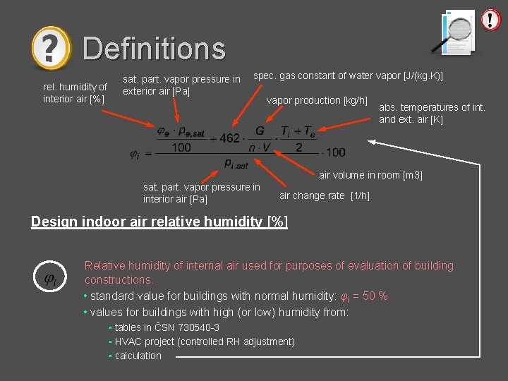 Definitions sat. part. vapor pressure in exterior air [Pa] rel. humidity of interior air