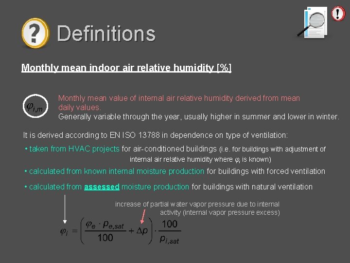 Definitions Monthly mean indoor air relative humidity [%] Monthly mean value of internal air