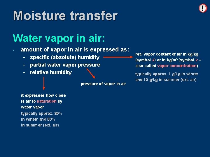 Moisture transfer Water vapor in air: - amount of vapor in air is expressed