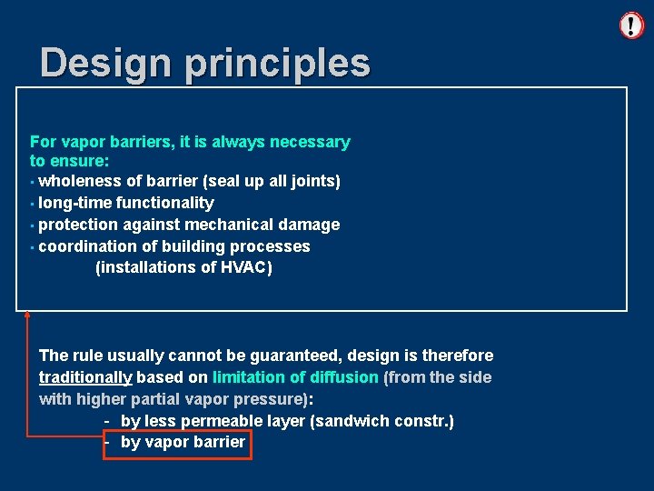 Design principles For vapor barriers, it is always necessary to ensure: • wholeness of