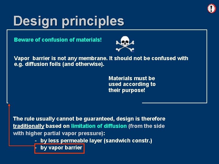 Design principles Nejvhodnější materiály: Beware of confusion of materials! • folie PE, m. PVC,