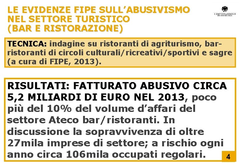 LE EVIDENZE FIPE SULL’ABUSIVISMO NEL SETTORE TURISTICO (BAR E RISTORAZIONE) TECNICA: indagine su ristoranti