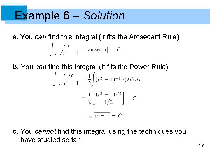 Example 6 – Solution a. You can find this integral (it fits the Arcsecant