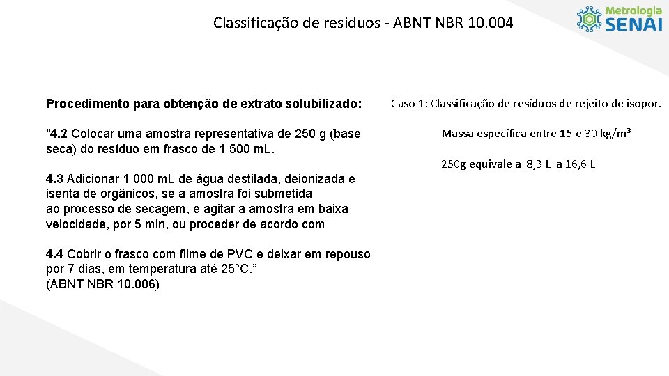 Classificação de resíduos - ABNT NBR 10. 004 Procedimento para obtenção de extrato solubilizado: