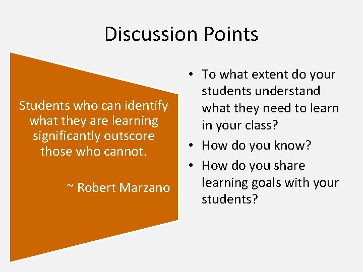 Discussion Points Students who can identify what they are learning significantly outscore those who