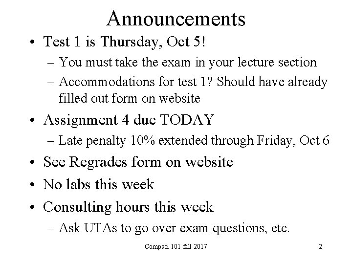 Announcements • Test 1 is Thursday, Oct 5! – You must take the exam