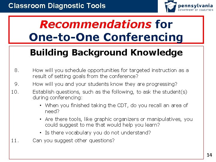 Classroom Diagnostic Tools Recommendations for One-to-One Conferencing Building Background Knowledge 8. How will you