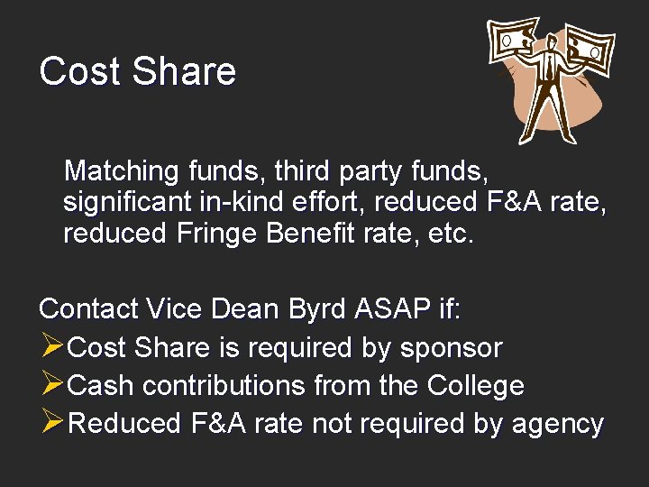 Cost Share Matching funds, third party funds, significant in-kind effort, reduced F&A rate, reduced