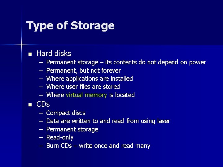 Type of Storage n Hard disks – – – n Permanent storage – its