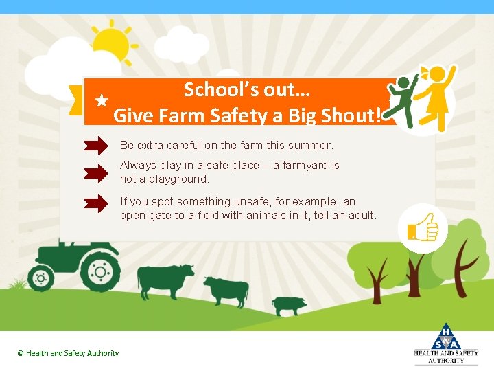 School’s out… Give Farm Safety a Big Shout! Be extra careful on the farm