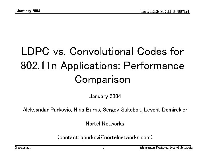 January 2004 doc. : IEEE 802. 11 -04/0071 r 1 LDPC vs. Convolutional Codes