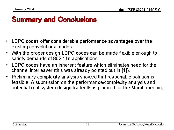 January 2004 doc. : IEEE 802. 11 -04/0071 r 1 Summary and Conclusions •