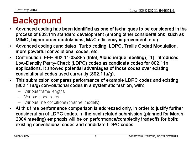 January 2004 doc. : IEEE 802. 11 -04/0071 r 1 Background • Advanced coding