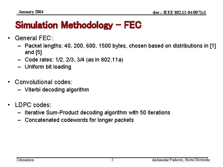 January 2004 doc. : IEEE 802. 11 -04/0071 r 1 Simulation Methodology - FEC